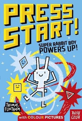 Press Start! Super Rabbit Boy Powers Up! by Thomas Flintham, ... - 9781839949227