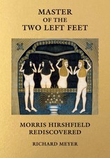 Master of the Two Left Feet: Morris Hirshfield Rediscovered by Meyer