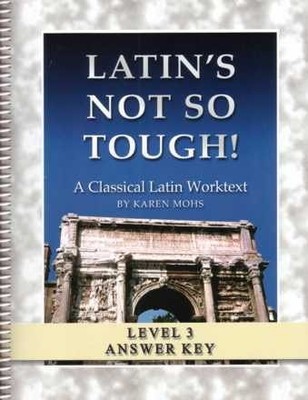 Latin's Not So Tough! Level 3, Full Text Answer Key - Karen Mohs - Good - Se...
