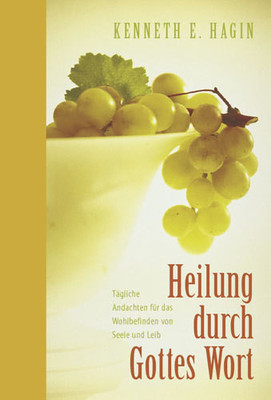 Kenneth E. Hagin-Heilung durch Gottes Wort (*NEU*)