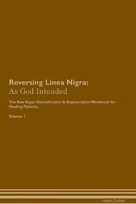 Reversing Linea Nigra, Health Central,  Paperback