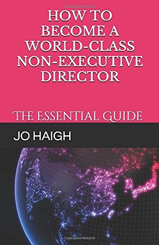 How to Become a World-Class Non-Executive Director: The Essential Guide