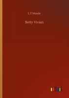 Betty Vivian L. T Meade
