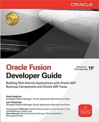 Oracle Fusion Developer Guide: Building Rich Internet Applications with Oracle A