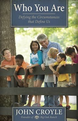 Who You Are: A Story of Second Chances - paperback, 9781433680724, John Croyle