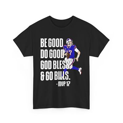 Be Good Do Good God Bless Go Bills Shirt, 17 Josh Football T-shirt