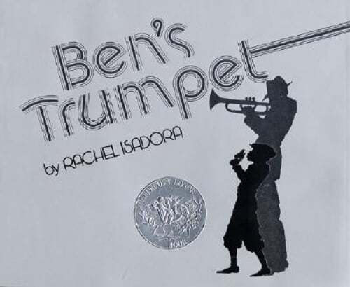 Ben's Trumpet: A Caldecott Honor Award Winner by Rachel Isadora: Used