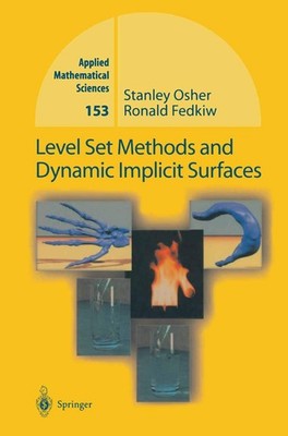 Level Set Methods and Dynamic Implicit Surfaces (Applied Mathematical Scienc...