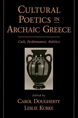 Cultural Poetics in Archaic Greece: Cult, Performance, Politics by Carol Doughe - Image 2