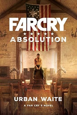 FAR CRY 5 NOVEL - FAR CRY ABSOLUTION By Urban Waite *Excellent Condition*