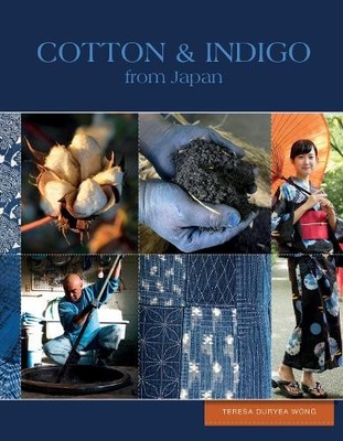 Teresa Duryea Wong Cotton & Indigo from Japan (Gebundene Ausgabe)