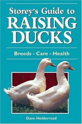 Storeys Guide to Raising Ducks, Holderread, Dave
