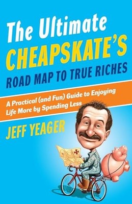 The Ultimate Cheapskate's Road Map to ..., Yeager, Jeff