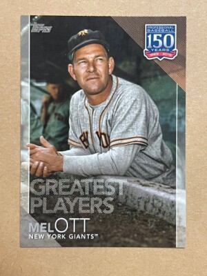 Mel Ott ~ 2019 Topps 150 Years Professional Baseball  Greatest Players GP-20