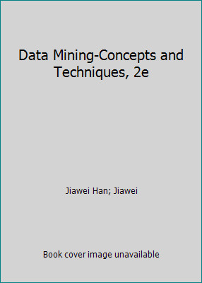 Data Mining-Concepts and Techniques, 2e by Jiawei Han; Jiawei