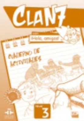 Clan 7 con Hola Amigos 3 : Exercises Book by Equipo Edinumen PAPERBACK (SPANISH)