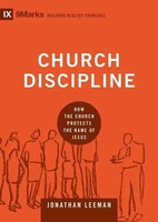 Church Discipline | How The Church Protects The Name Of Jesus | Jonathan Leeman