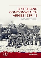 Mark Bevis - British And Commonwealth Armies 1939-45 Supplement Volu - H245Z