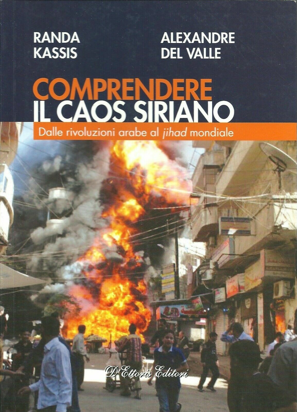 Comprendere il caos siriano. Dalle rivoluzioni arabe al jihad mondiale.