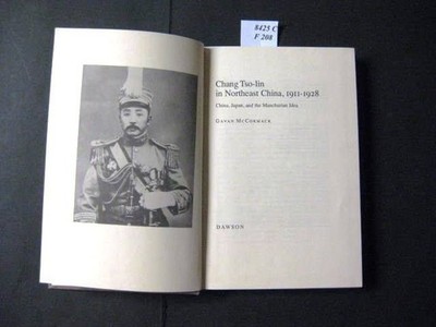 Chang Tso-lin in Northest China, 1911-1928. China, Japan, and the Manchrian Idea