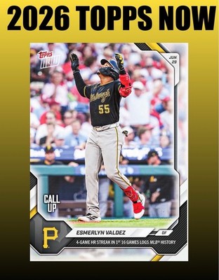  2026 Topps Now #394 ESMERLYN VALDEZ 4 Game Homer Streak - Presale