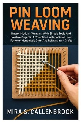 Mira S Callenbrook Pin Loom Weaving (Taschenbuch)