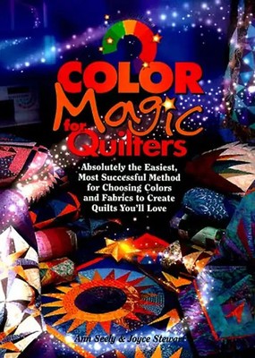 Color Magic for Quilters: Absolutely the Easiest, Most Successful Method for Cho