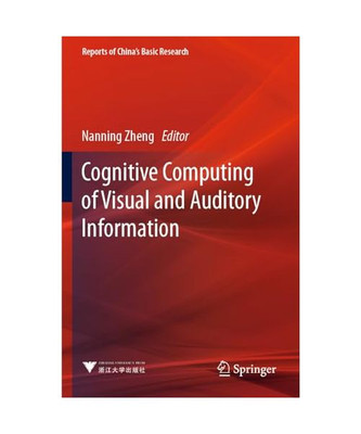 Cognitive Computing of Visual and Auditory Information 