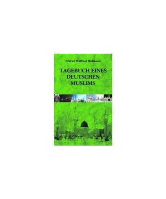Tagebuch eines deutschen Muslims [Islamische Bibliothek], Hofmann, Murad Wilfrie