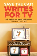 Save the Cat!  Writes for TV: The Last Book o...