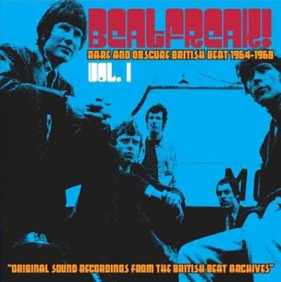 Beatfreak! Vol. 1: Rare and Obscure British Beat 1964-1968 by Various Artists