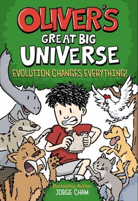 Oliver's Great Big Universe #3: Evolution Changes Everything! Hardcover