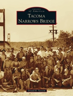 Tacoma Narrows Bridge (Images of America) by Tjossem, Donald R. [Hardback]