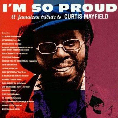 I'm So Proud (A Jamaican Tribute To Curtis Mayfield) - V/A CD (New)