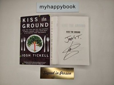 SIGNED Kiss the Ground by Josh Tickell with Ian Somerhalder , autographed, Lost