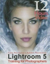 Tony Northrup's Adobe Photoshop Lightroom 5 Video Book Training for by Northrup