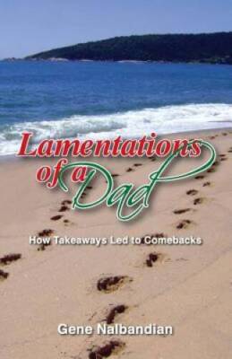 Lamentations of a Dad: How Takeaways Led to Comebacks - Paperback - GOOD