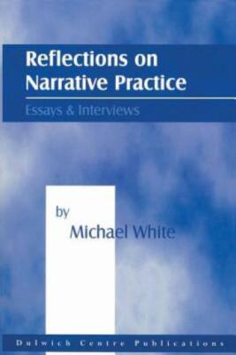 Reflections On Narrative Practice: Essays & Interviews
