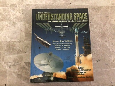 Understanding Space: An Introduction to Astronautics - 3rd Edition NEW