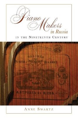 Anne Swartz Piano Makers in Russia in the Nineteenth Century (Taschenbuch)