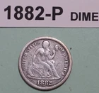1882-P SEATED LIBERTY DIME US 90% SILVER COIN RATES: VERY FINE , SEE OTHER DIMES