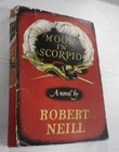 Moon in Scorpio by Robert Neill 1952 1st edition novel Hardback, Hutchinson