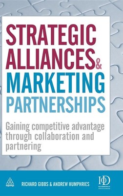 Strategic Alliances and Marketing Partnerships: Gaining Compet...