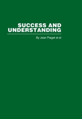 SUCCESS AND UNDERSTANDING by PIAGET, JEAN Hardback Self Help Business