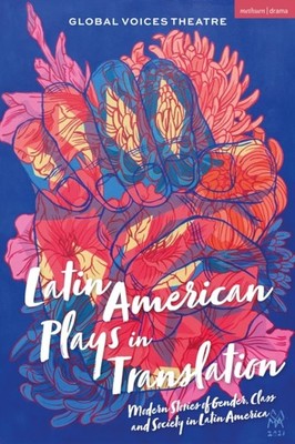 Latin American Plays in Translation PAPERBACK 9781350542266