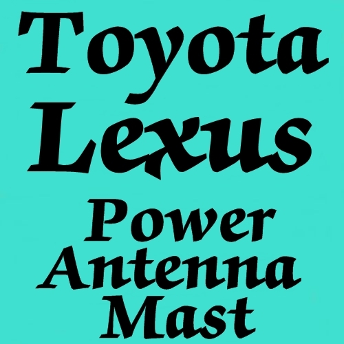 AM/FM POWER ANTENNA MAST  NEW + How 2 FOR: Lexus & Toyota Camry, Celica, ES250,  - Picture 1 of 1