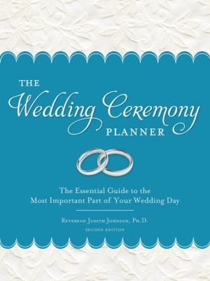 The Wedding Ceremony Planner : The Essential Guide to the Most Im
