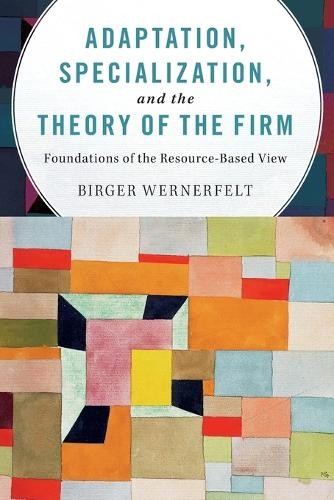 Adaptation, Specialization, and the Theory of the Firm by Bir... - 9781107595781