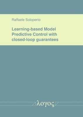 Learning-Based Model Predictive Control with Closed-Loop Guarantees by Raffaele