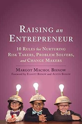 Raising an Entrepreneur: 10 - Paperback, by Machol Bisnow Margot - Very Good
